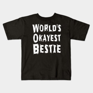 World's Okayest Bestie Kids T-Shirt
